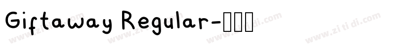 Giftaway Regular字体转换 Giftaway Regular字体转换